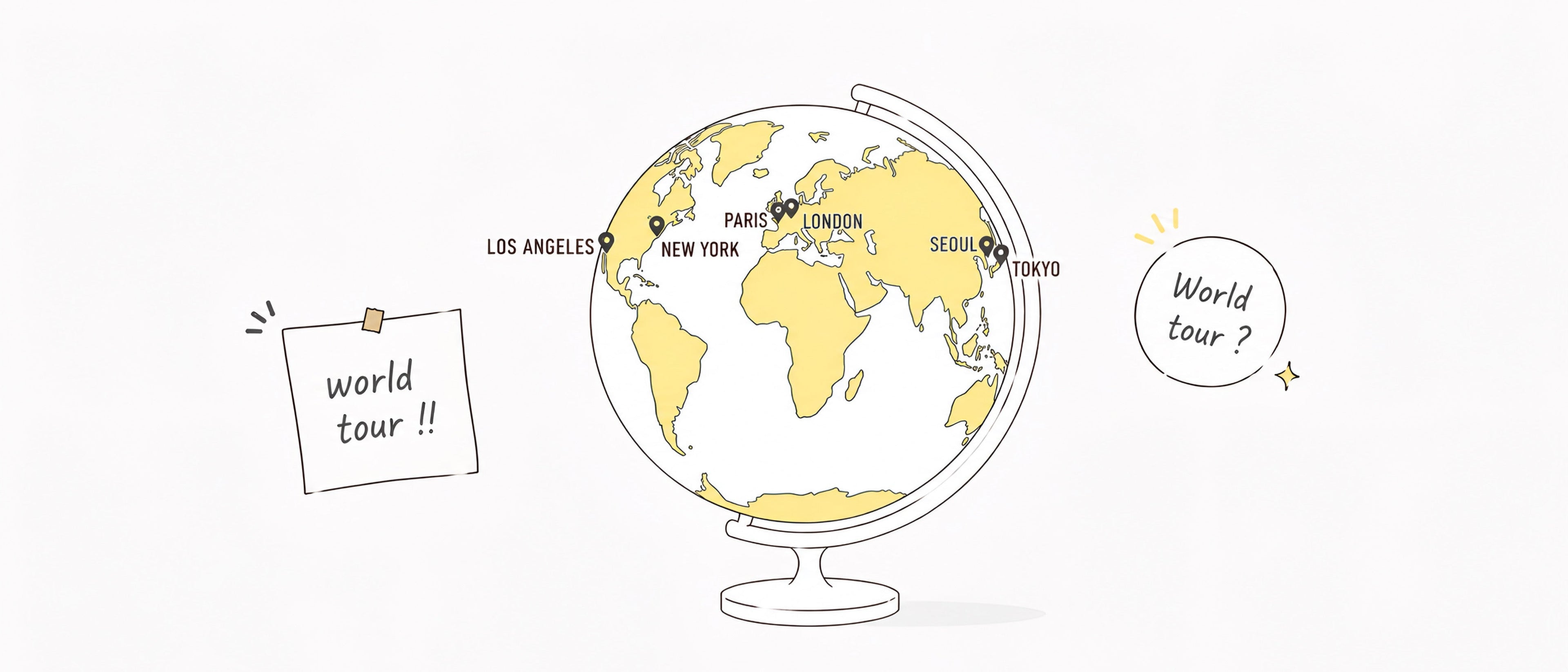 Illustrated globe on a stand with pin markers over Los Angeles, New York, Paris, London, Seoul, and Tokyo, with hand drawn "world tour" notes beside it, in lemon yellow and white.